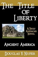 The Title of Liberty: A Truly American Tale 0979984025 Book Cover