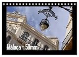  Málaga - 50mm (Tischkalender 2026 DIN A5 quer), CALVENDO Monatskalender: Málaga im 50mm-Blickwinkel des Fotografen Jorge Maga.