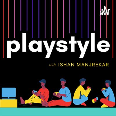 EP. 11 - Playstyle with Meghnad S