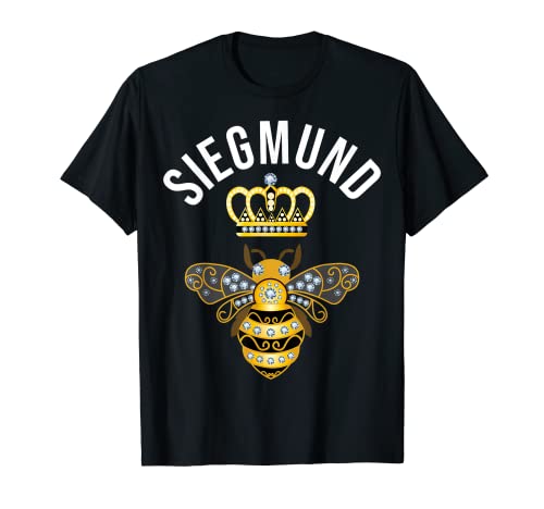 Siegmund Nom Siegmund Anniversaire Reine Couronne abeille Siegmund T-Shirt