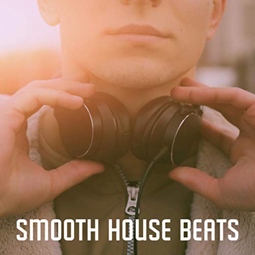 Smooth House Beats Deep House Music, Lounge and