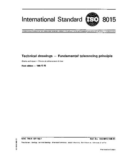 ISO 8015:1985, Technical drawings - Fundamental tolerancing principle ...