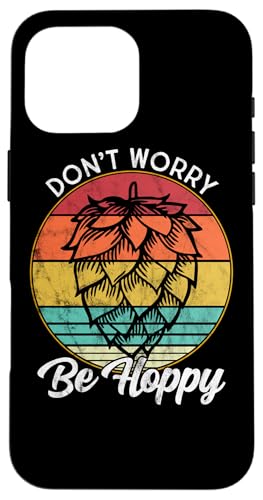 I Need An IPA Beer quote be Hoppy, Don't worry Craft beer �X�}�z�P�[�X iPhone 16 Pro Max �p
