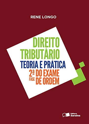 Direito tributário: teoria e prática – 2ª fase do exame de ordem