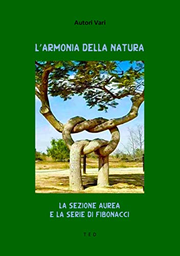 L'armonia della Natura: La Sezione Aurea e la Serie di Fibon