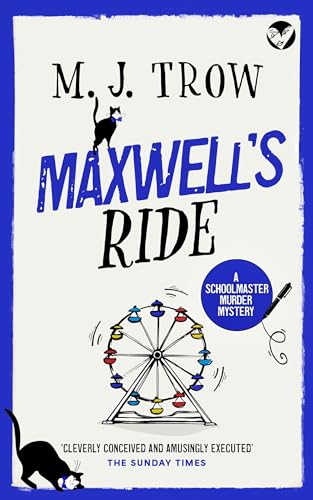 MAXWELL’S RIDE a thrilling murder mystery with plenty of twists (Schoolmaster Murder Mysteries Book 5)