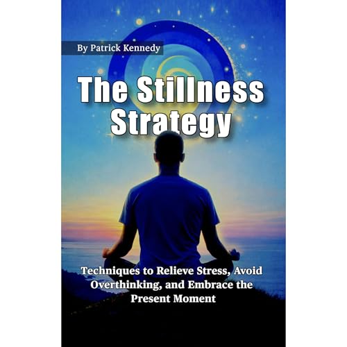 The Stillness Strategy Audiolibro Por Patrick Kennedy arte de portada