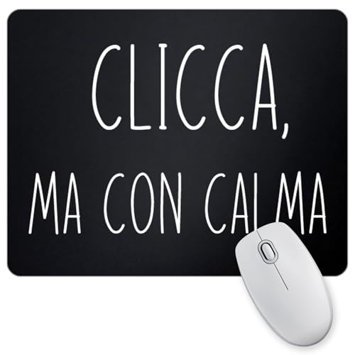 WELCOMAT Tappetino Mouse - 18x23cm - Mousepad, Impermeabile, Antiscivolo, Antipolvere, Per ufficio, Gaming, base in gomma, portatile (Clicca ma con calma)