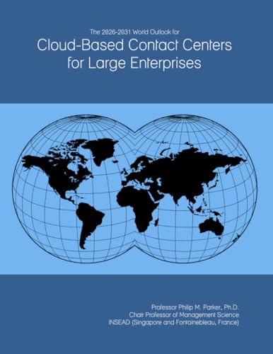 The 2026-2031 World Outlook for Cloud-Based Contact Centers for Large Enterprises