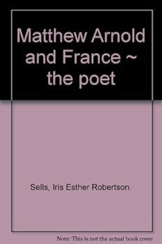 Matthew Arnold and France: The Poet