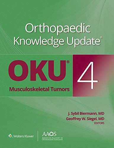 Orthopaedic Knowledge Update®: Musculoskeletal Tumors 4 (AAOS - American Academy of Orthopaedic Sur Orthopaedic Knowledge Update®: Musculoskeletal Tumors 4 (AAOS - American Academy of Orthopaedic Sur