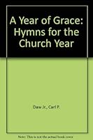 A Year of Grace: Hymns for the Church Year 0916642410 Book Cover