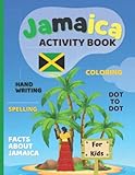 Jamaica Activity Book For Children: Dot to Dot, Colouring Pages, Handwriting Practice Jamaica...