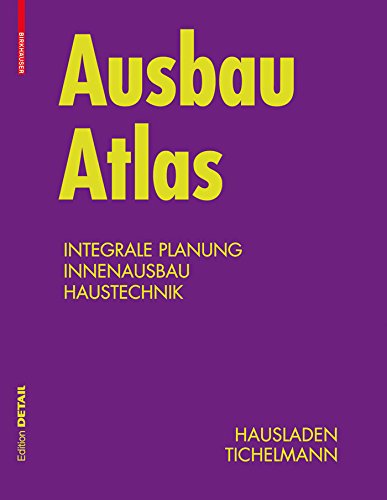 Ausbau Atlas: Integrale Planung, Innenausbau, Haustechnik (Detail Atlas)