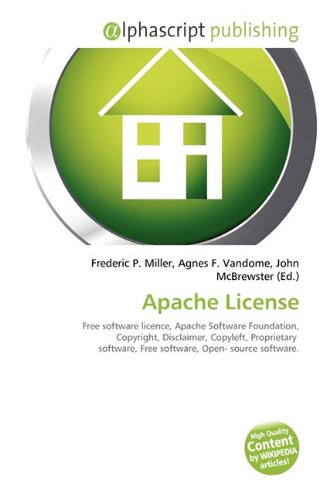 Apache License: Free software licence, Apache Software Foundation, Copyright, Disclaimer, Copyleft, Proprietary software, Free software, Open- source software.
