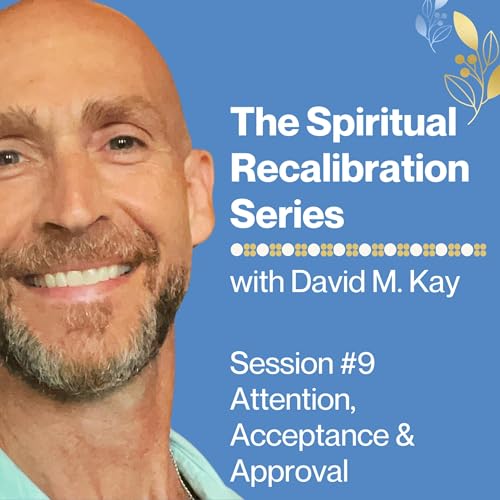 Session 9 | Attention, Acceptance & Approval