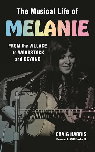 The Musical Life of Melanie: From the Village to Woodstock and Beyond - image 1