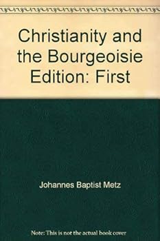 Hardcover Christianity and the bourgeoisie (Concilium : Religion in the seventies) Book