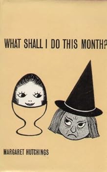 What Shall I Do This Month? by Margaret Hutchings (1965-01-01) Hardcover
