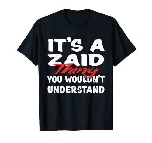 It's A Zaid Thing You Woulnot Understand Funny Zaid Regalo Camiseta