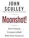 Moonshot!: Game-Changing Strategies to Build Billion-Dollar Businesses