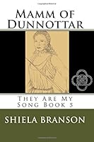 Mamm of Dunnottar: They Are My Song Book 5 1501072358 Book Cover