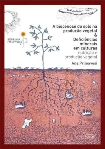A biocenose do solo na produção vegetal & deficiências minerais e...