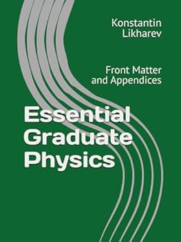 Paperback Essential Graduate Physics: Front Matter and Appendices Book