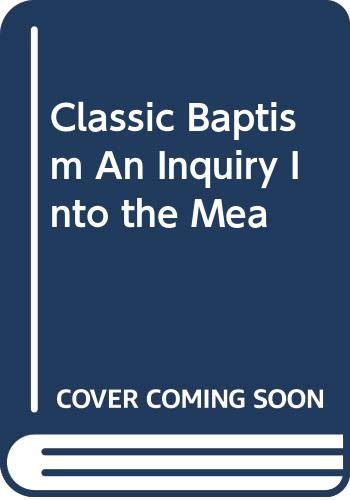 Buy Classic Baptism An Inquiry Into the Mea — BookShops.in