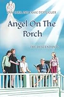 Angel On The Porch: The Descendants 1958788074 Book Cover