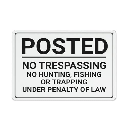 Posted No Trespassing No Hunting Fishing Or Trapping Sign, 12 X 8 Inches Rust Free Aluminum Metal Sign, Weather Resistant Durable In Easy To Mount