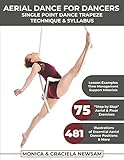 AERIAL DANCE FOR DANCERS: Single Point Dance Trapeze Technique & Syllabus