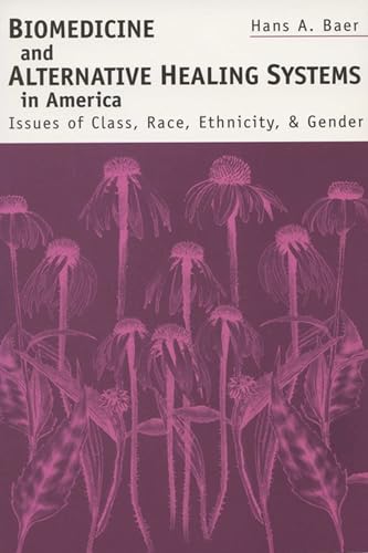 Biomedicine & Alternative Healing Systems: Issues Of Class, Race, And Gender