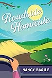 Roadside Homicide: A Country Cozy Mystery in a Small Town (River Sutton Country Cozy Mysteries Book...