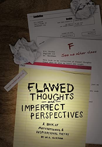 Flawed Thoughts & Imperfect Perspectives: A Book of Motivational & Inspirational Poetry