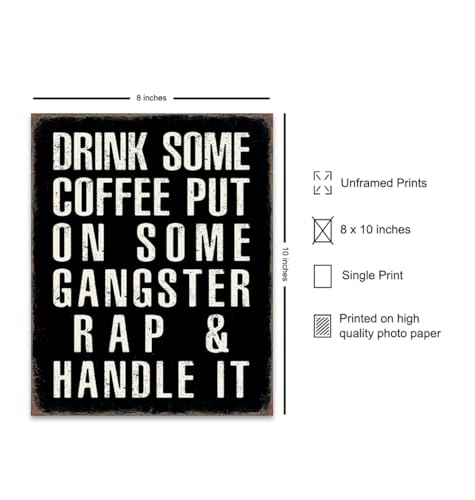 Yellowbird Art & Design Kitchen Wall Decor - Coffee Bar Sign - Drink Some Coffee Put On Some Gangster Rap Sign Home Office Decor - Motivational Quotes Dorm Room Decor - Man Cave Decor- Funny Home Decor Poster Print 8X10 thumb #1
