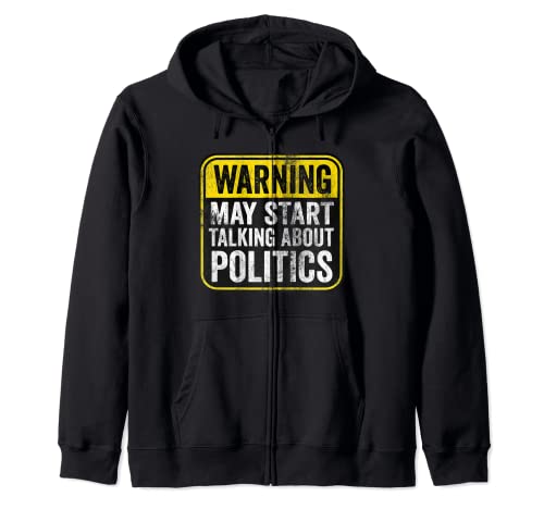 Señal de advertencia con texto en inglés "May Start Talking About Politics" Sudadera con Capucha