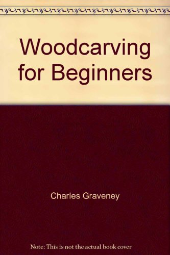Woodcarving for Beginners B000PFJ5N8 Book Cover