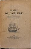 Traité de voilure. type divers de voiles et de voilures. etablissement d'un projet de voilure. coupe, confection et réparation des voiles. objets accessoires de voileries.
