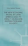 The New Economic Model in Latin America and Its Impact on Income Distribution and Poverty (Latin American Studies Series)