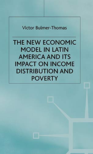 The New Economic Model in Latin America and Its Impact on Income Distribution and Poverty (Latin American Studies Series)