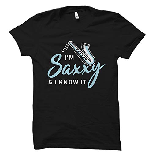 N I'm Saxxy and I Know It Shirt, Saxophone Shirt, Saxophonist Shirt, Saxophonist Gift, Saxophone T-Shirt, Sax Shirt, Saxxy Shirt Black