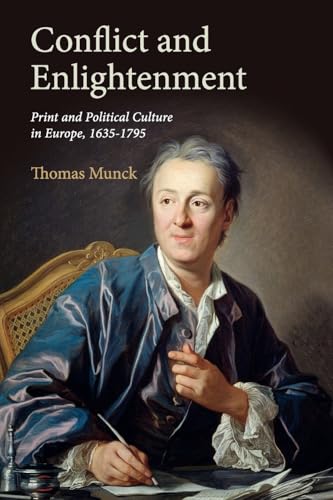 Conflict and Enlightenment: Print and Political Culture in Europe, 16351795