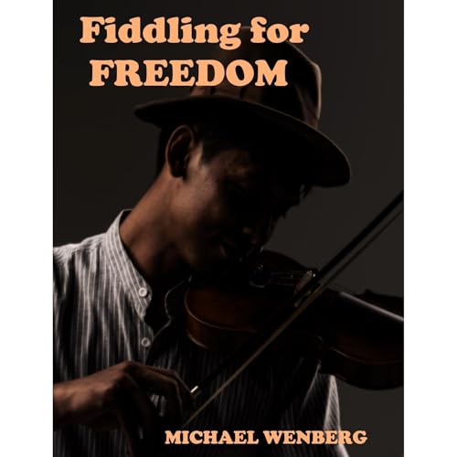 Fiddling for Freedom by Michael Wenberg episode artwork