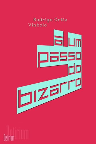 A um passo do bizarro: