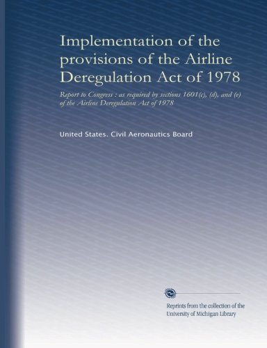 Implementation of the provisions of the Airline Deregulation Act of ...