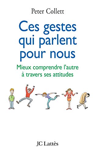 Ces gestes qui parlent pour nous  Mieux comprendre l'autre à travers ses attitudes
