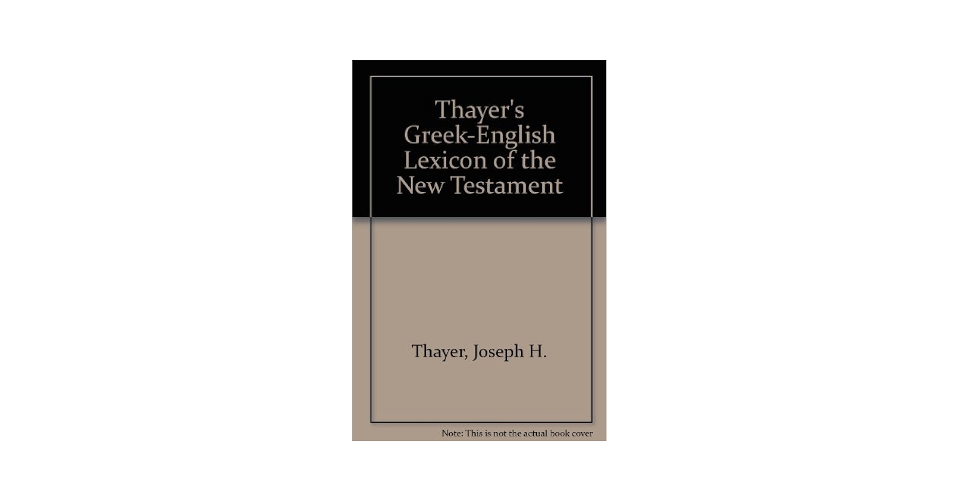 Thayer's Greek-English Lexicon of the New Testament: Thayer