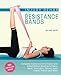Injury Rehab with Resistance Bands: Complete Anatomy and Rehabilitation Programs for Back, Neck, Shoulders, Elbows, Hips, Knees, Ankles and More