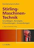 Stirling-Maschinen-Technik: Grundlagen, Konzepte, Entwicklungen, Anwendungen